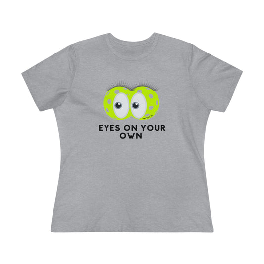 Women's Premium Cotton Light Weight T-shirt Eyes on Your Own